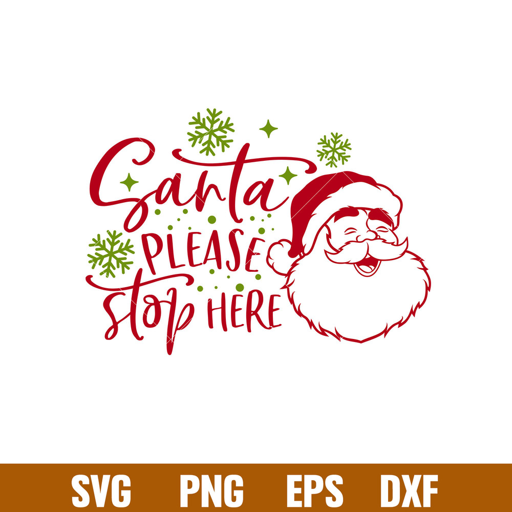 Santa Please Stop Here, Santa Please Stop Here Svg, Merry Christmas Svg, Santa Claus Svg, png,dxf,eps file.jpg