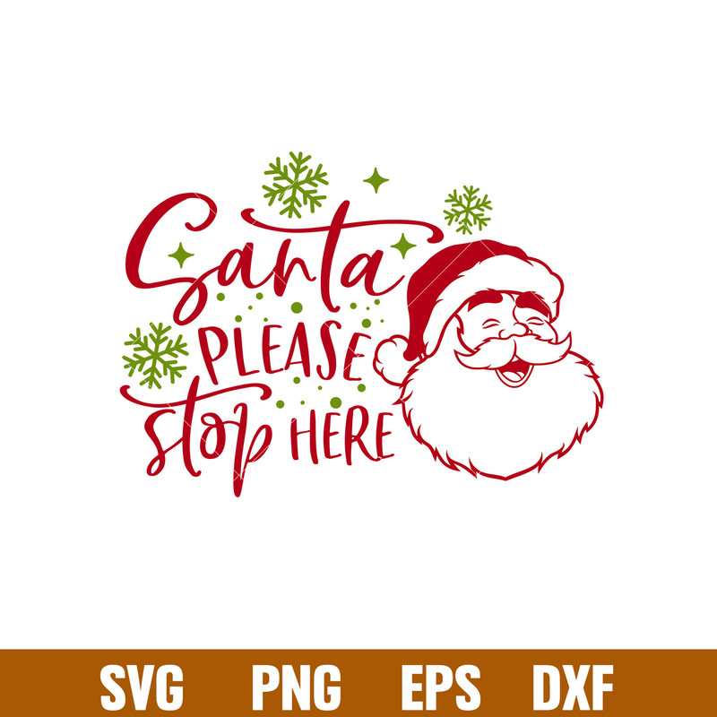 Santa Please Stop Here, Santa Please Stop Here Svg, Merry Christmas Svg, Santa Claus Svg, png,dxf,eps file.jpg