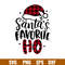 Santas Favorite Ho, Santa’s Favorite Ho Svg, Santa Claus Svg, Merry Christmas Svg, png,dxf,eps file.jpg
