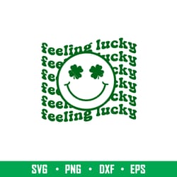 feeling lucky, feeling lucky svg, st. patricks day svg, lucky svg, irish svg, clover svg,png,eps,dxf file