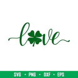 st patricks day love svg, st patrick_s day svg, love svg, shamrock svg, png dxf eps file