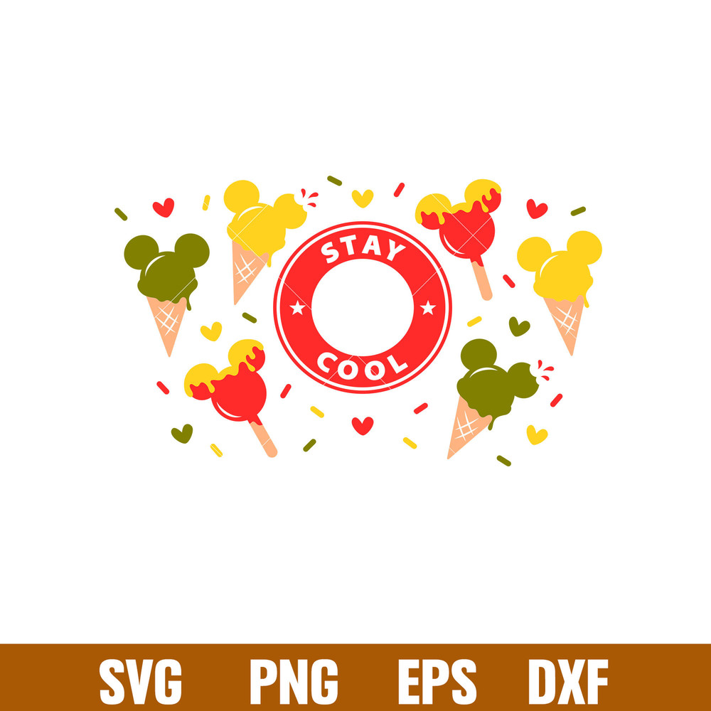 Stay Cool Full Wrap, Stay Cool Mickey Ice Cream Full Wrap Svg, Starbucks Svg, Coffee Ring Svg, Cold Cup Svg, png,dxf,eps file.jpg
