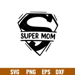 super mom, super mom svg, mom life svg, mothers day svg, best mama svg,png,dxf,eps file