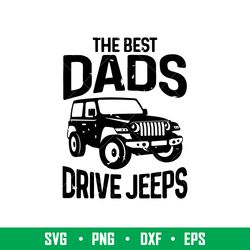 The Best Dads Drive Jeeps, The Best Dads Drive Jeeps SVG, Jeep svg, Jeep Dad svg, png,dxf,eps file