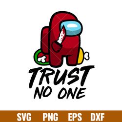 trust no one, trust no one svg, among us svg, imposter svg, sus svg, png,dxf,eps file