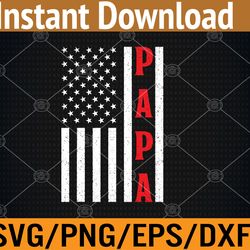 mens proud papa american flag fathers day svg, eps, png, dxf, digital download