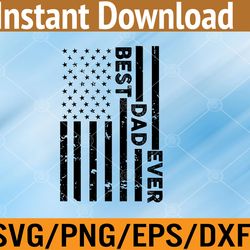 best dad ever american flag husband vintage father's day svg, eps, png, dxf, digital download