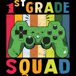 1st grade squad,game svg, gamer shirt, gift for gamer lover, 1st grade, 1st grade svg,first day of school, school svg,ba