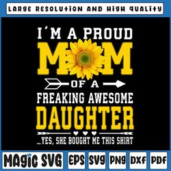 i'm a proud mom png, mother's day sunflower png, mothers day png, mom gift, daughter to mom mom png