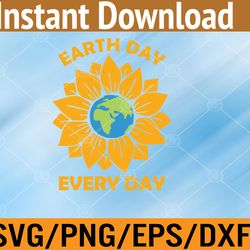 earth day everyday sunflower earth day 2023 april 22 plant svg, eps, png, dxf, digital download