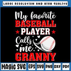 my favorite baseball player calls me granny svg, mothers day svg, baseball granny svg, love baseball svg, baseball fan c