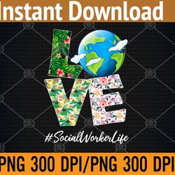 social worker love world earth day 52nd anniversary 2022 png, digital download