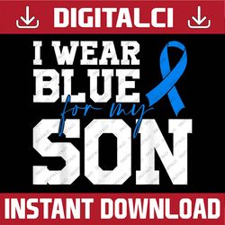 I Wear Blue For My Son Autism Awareness Ribbon PNG Sublimation Design