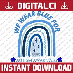 Cool design We Wear Blue for Autism Awareness blue Rainbow PNG Sublimation Design