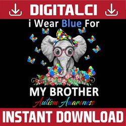 I Wear Blue For My Brother Autism Awareness PNG Sublimation Design