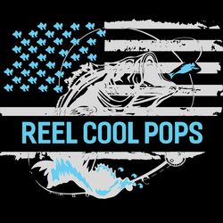 reel cool pops,fathers day svg,happy fathers day,fathers day 2020,father 2020 svg, gift for pops, fisherman, love fishin