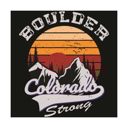 boulder colorado strong svg, trending svg, boulder svg, colorado strong svg, colorado svg, colorado love, vintage svg, s