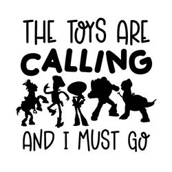 disney the toys are calling and i must go cartoon svg