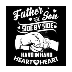 father and son side by side hand in hand heart to heart svg, fathers day svg, father svg, son svg, heart svg, happy fath