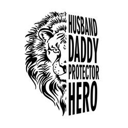 lion husband daddy protector hero svg, fathers day svg, lion svg, husband svg, daddy svg, protector svg, hero svg, happy
