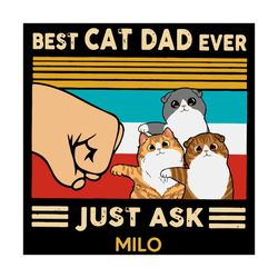 best cat dad ever just ask milo retro vintage fathers day svg