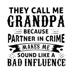 they call me grandpa fathers day svg