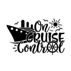 on cruise control svg, trending svg, cruise svg, holiday svg, summer svg, family cruise svg, ship svg, control svg, the