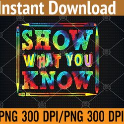 show what you know funny exam testing day students teachers png digital download