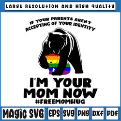 im your mom now bear hug lgbtq svg png, lgbt svg , pride flag png, bisexual svg , lesbian shirt, gay pride svg