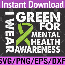 i wear green for mental health awareness svg, eps, png, dxf, digital download