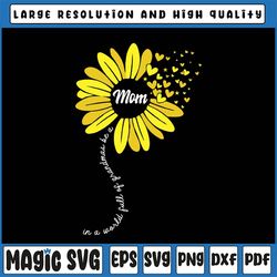 in a world full of grandma be a mom svg, happy mother's day svg, mom svg, sunflower digital download
