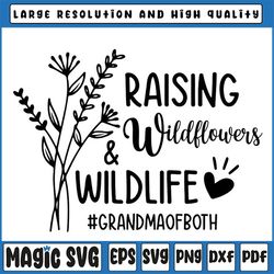 Raising Wildflowers And Wildlife SVG, Grandma Of Both, Funny Grandma SVG, Flowers Svg, Files For Cricut