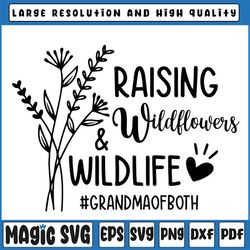 raising wildflowers and wildlife svg, grandma of both, funny grandma svg, flowers svg, files for cricut