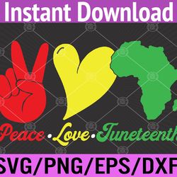 juneteenth, peace love juneteenth svg, eps, png, dxf, digital download