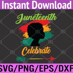 black women juneteenth celebrate indepedence day svg, eps, png, dxf, digital download