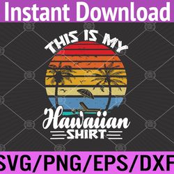 this is my hawaiian aloha hawaii svg, eps, png, dxf, digital download