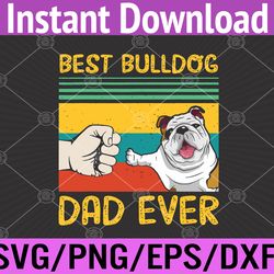mens best english bulldog dad ever for bulldog lovers dad svg, eps, png, dxf, digital download