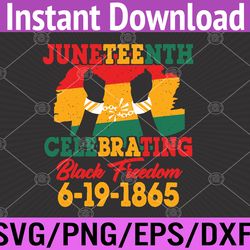 juneteenth celebrating black freedom 1865 african american svg, eps, png, dxf, digital download