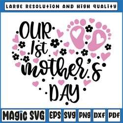 our first mother's day svg, baby mothers day svg, happy mothers day svg, mother's day gift