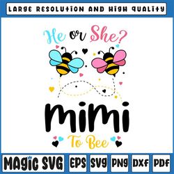 he and she mimi to bee keeper of the gender svg, mimi to bee, bee gender reveal, gender reveal, boy or girl, boy girl sv