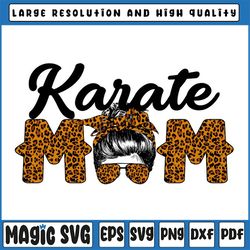 karate mom leopard png, funny karate mom mother's day 2022 png, karate mom png image, leopard karate black letters desig