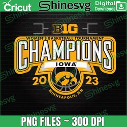 Big Champions Iowa Hawkeyes 2023 Png, Big Ten Champs Women's Basketball 2023 Png, Digital File, PNG High Quality