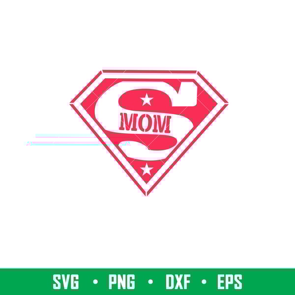 Super Mom 1, Super Mom Svg, Mom Life Svg, Mother’s day Svg, Best Mama Svg, png,dxf,eps file.jpeg