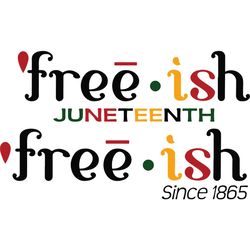 freeish since 1865,juneteenth svg,since 1865 svg,juneteenth,black history month svg,independence day, american flag,blac