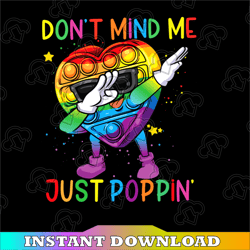 Don't Mind Me Just Poppin' PNG, Popper Png, Dabbing Png Design, Dabbing heart PNG, Happy Birthday Gift Digital PNG