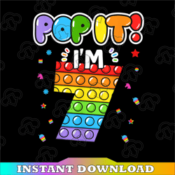 birthday kids pop it i am 7 years old, 7th birthday fidget, popper, 7 years old png, sublimation,