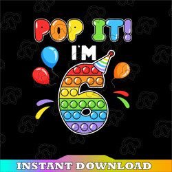 birthday kids pop it i am 6 years old png, 6th birthday fidget png, pop it birthday png, fidget toy colorful