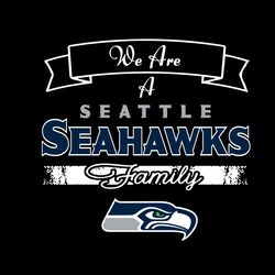 We Are A Seahawks Family Svg, Sport Svg, Seattle Seahawks Svg, Seahawks Football Team, Seahawks Svg, Seattle Svg, Super