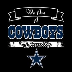 We Are A Cowboys Family Svg, Sport Svg, Cowboys Svg, Dallas Svg, Super Bowl Svg, Dallas Football, Cowboys Fan, NFL Teams
