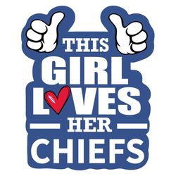 This Girl Loves Her Chiefs Svg, Sport Svg, Kansas City Chiefs Svg, Chiefs Football Team, Chiefs Svg, KC Svg, Super Bowl